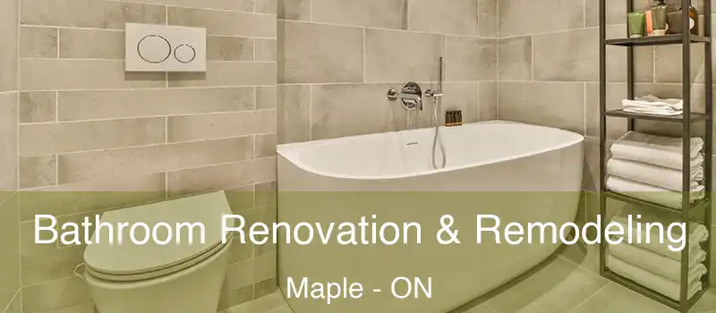  Bathroom Renovation & Remodeling Maple - ON