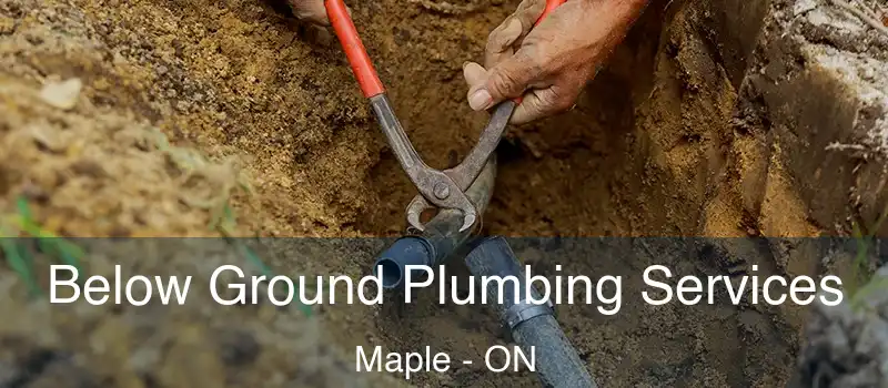  Below Ground Plumbing Services Maple - ON