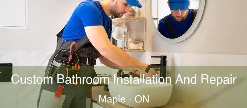  Custom Bathroom Installation And Repair Maple - ON