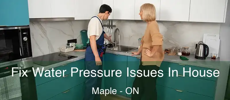  Fix Water Pressure Issues In House Maple - ON