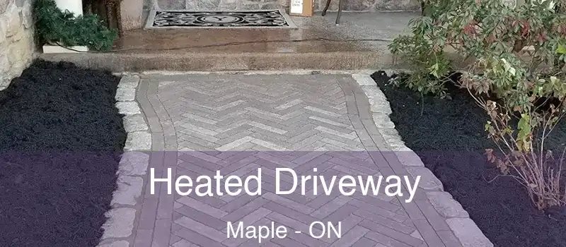  Heated Driveway Maple - ON
