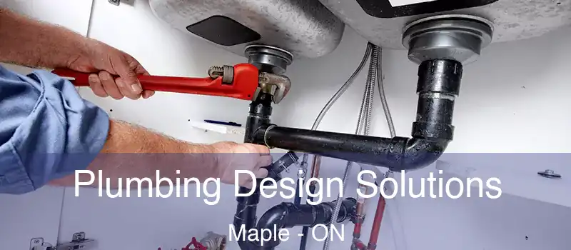  Plumbing Design Solutions Maple - ON