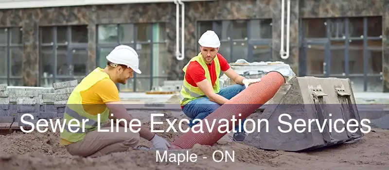  Sewer Line Excavation Services Maple - ON
